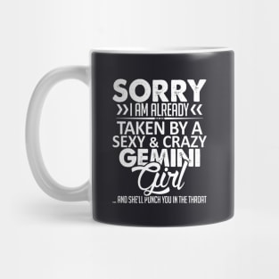 Sorry I Am Already Taken By A Sexy And Crazy Gemini Girl Daughter Mug